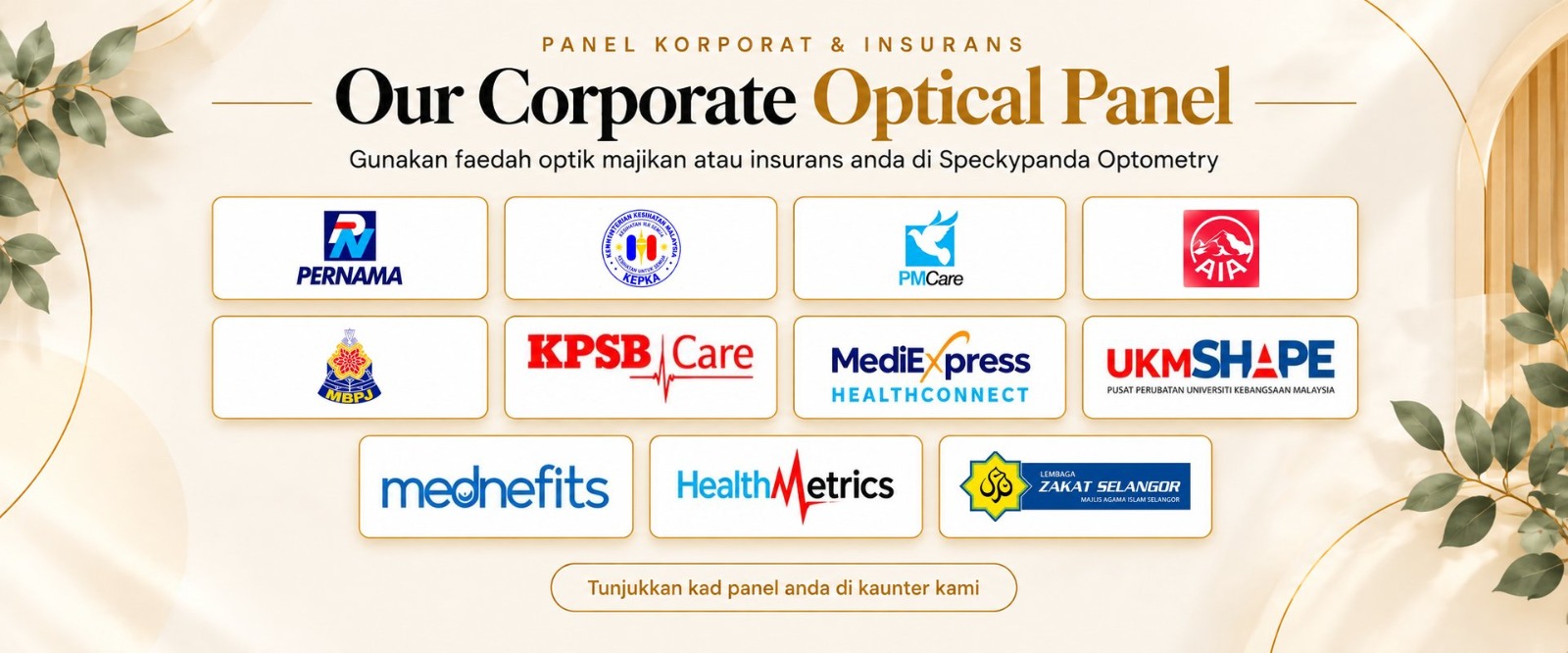Panel optik korporat Specky Panda Optometry — PERNAMA, KEPKA, PMCare, AIA, MBPJ, KPSB Care, MediExpress, UKMSHAPE, Mednefits, HealthMetrics dan Lembaga Zakat Selangor.